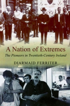 Paperback A Nation of Extremes: The Pioneers in Twentieth Century Ireland Book