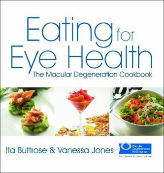 Paperback Eating for Eye Health: The Macular Degeneration Cookbook Book