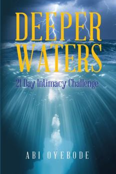 Paperback Deeper Waters: 21 Day Intimacy Challenge Journal Book