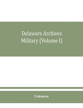 Paperback Delaware archives Military (Volume I) Book