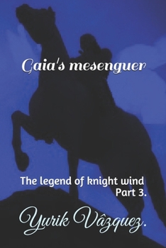 Paperback Gaia's mesenguer.: The legend of knight wind. Book