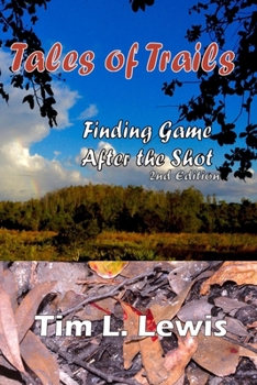 Paperback Tales of Trails: Finding Game After The Shot Book