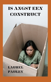Paperback Is Angst Een Construct: de Reis Van Angst Naar Succes [Dutch] Book