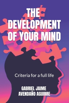 Paperback The Development Of Your Mind: Criteria for a full life Book