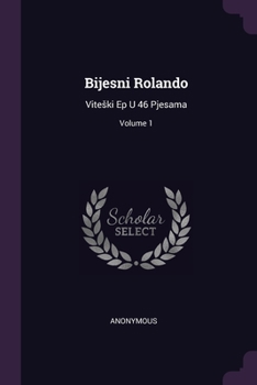 Paperback Bijesni Rolando: Viteski Ep U 46 Pjesama; Volume 1 Book