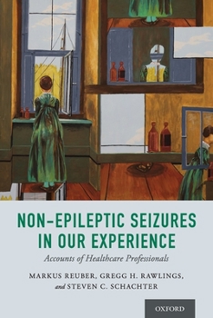 Paperback Non-Epileptic Seizures in Our Experience: Accounts of Healthcare Professionals Book