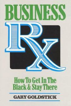 Hardcover Business Rx: How to Get in the Black and Stay There Book