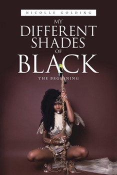 Paperback My Different Shades of Black: The Beginning Book