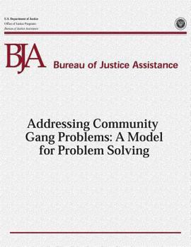 Paperback Addressing Community Gang Problems: A Model for Problem Solving Book