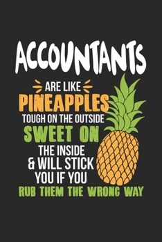 Paperback Accountants Are Like Pineapples. Tough On The Outside Sweet On The Inside: Accountant. Blank Composition Notebook to Take Notes at Work. Plain white P Book