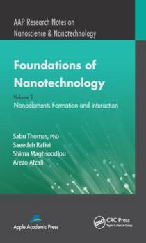 Hardcover Foundations of Nanotechnology, Volume Two: Nanoelements Formation and Interaction Book