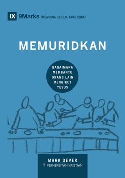 Discipling / Memuridkan: How to Help Others Follow Jesus / Bagaimana Membantu Orang Lain Mengikut Yesus (Building Healthy Churches (Malay)) (Malay Edition)