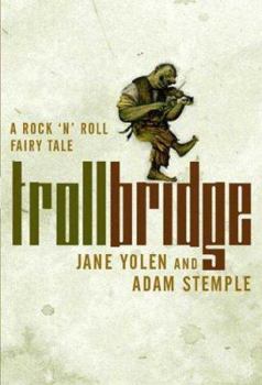 Hardcover Troll Bridge: A Rock 'n' Roll Fairy Tale Book