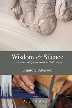 Paperback Wisdom and Silence: Essays on Philippine Nakem Philosophy Book
