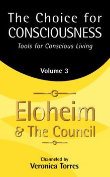 The Choice for Consciousness, Tools for Conscious Living: Vol. 3