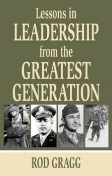 Hardcover Lessons in Leadership from the Greatest Generation Book