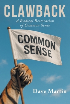 Clawback: A Radical Restoration of Common Sense