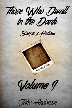 Paperback Those Who Dwell in the Dark: Baron's Hollow: Volume 1 Book