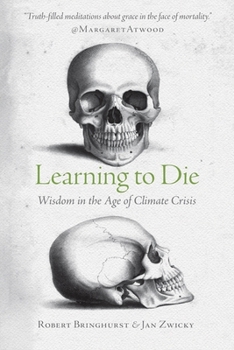 Paperback Learning to Die: Wisdom in the Age of Climate Crisis Book