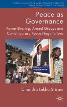 Hardcover Peace as Governance: Power-Sharing, Armed Groups and Contemporary Peace Negotiations Book