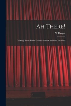 Paperback Ah There!: Pickings From Lobby Chatter in the Cincinnati Enquirer Book