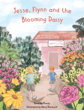 Hardcover Jesse, Flynn and the Blooming Daisy Book