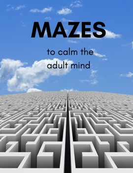 Paperback Mazes to calm the mind: Book of 50 mazes for adults Book