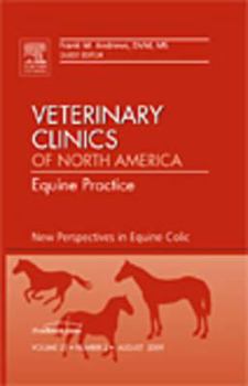 Hardcover New Perspectives in Equine Colic, an Issue of Veterinary Clinics: Equine Practice: Volume 25-2 Book