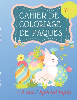 Paperback Cahier de Coloriage de Paques: cahier de coloriage pour enfants (dès 3 ans): spéciales lapin de pâques [French] Book