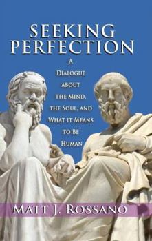 Hardcover Seeking Perfection: A Dialogue About the Mind, the Soul, and What it Means to be Human Book