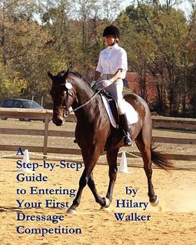 A Step-by-Step Guide to Entering Your First Dressage Competition