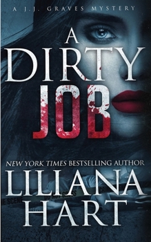 A Dirty Job: A J.J. Graves Mystery - Book #7 of the J.J. Graves Mystery