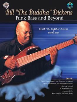 Paperback Bill the Buddha Dickens -- Funk Bass and Beyond: Book & CD [With CD (Audio)] Book
