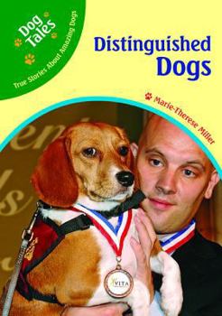Distinguished Dogs (Dog Tales: True Stories About Amazing Dogs)