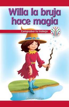 Paperback Willa La Bruja Hace Magia: Comprobar Tu Trabajo (Willa the Witch Makes Magic: Checking Your Work) [Spanish] Book