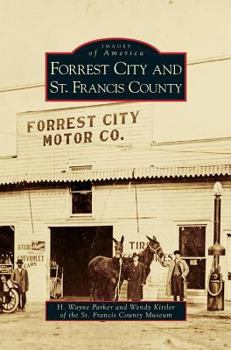 Forrest City and St. Francis County (Images of America: Arkansas) - Book  of the Images of America: Arkansas