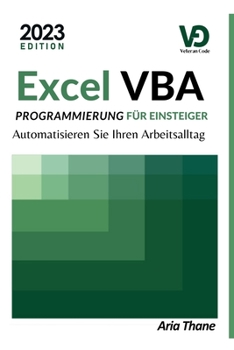 Paperback Excel VBA Programmierung Für Einsteiger: Automatisieren Sie Ihren Arbeitsalltag [German] Book
