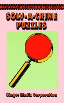 Solv-a-Crime Puzzles (Dover Game and Puzzle Activity Books)