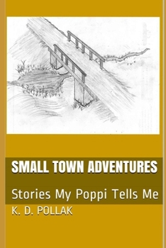 Paperback Small Town Adventures: Stories My Poppi Tells Me Book