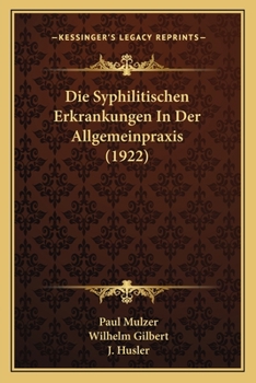 Paperback Die Syphilitischen Erkrankungen In Der Allgemeinpraxis (1922) [German] Book