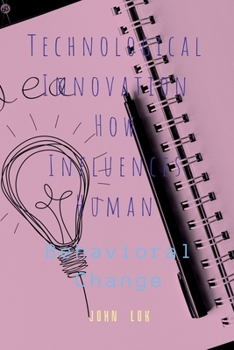Paperback Technological Innovation How Influences Human Book