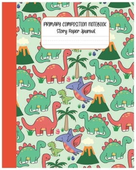 Paperback Primary Composition Draw and Write Story Paper Notebook: Half Page Lined Paper with Drawing Space Exercise Book, Learn To Write and Draw Journal Prima Book