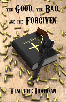 Paperback The Good, the Bad, and the Forgiven Book