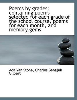 Paperback Poems by Grades: Containing Poems Selected for Each Grade of the School Course, Poems for Each Month [Large Print] Book