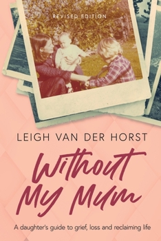 Paperback Without My Mum: A daughter's guide to grief, loss and reclaiming life Book