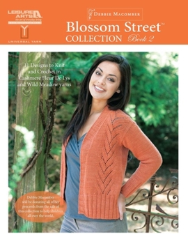 Paperback Blossom Street Collection Book 2: 11 Designs to Knit and Crochet in Cashmere Fleur de Lys and Wild Meadow Yarns; Debbie Macomber Will Be Donating All Book