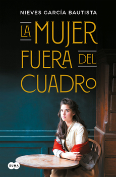 Paperback La Mujer Fuera del Cuadro / The Woman Left Out of the Painting [Spanish] Book