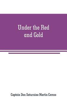 Paperback Under the Red and Gold: Being Notes and Recollections of the Siege of Baler Book