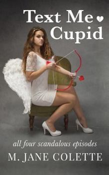 Paperback Text Me, Cupid: All Four Scandalous Episodes Book