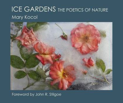 Hardcover Ice Gardens: The Poetics of Nature Book